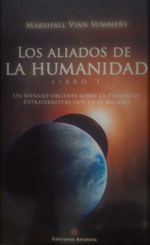 LOS ALIADOS DE LA HUMANIDAD. LIBRO UNO