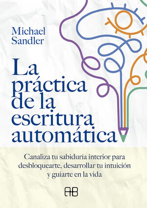 LA PRACTICA DE LA ESCRITURA AUTOMATICA