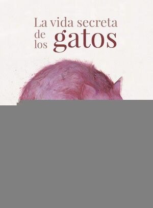 LA VIDA SECRETA DE LOS GATOS