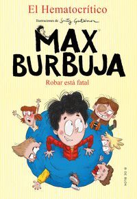 ROBAR ESTA FATAL (MAX BURBUJA 2)