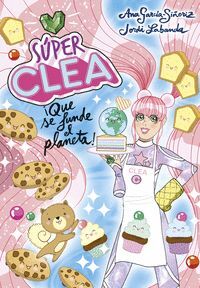 SUPER CLEA 2 IQUE SE FUNDE EL PLANETA! (SERIE SUPER CLEA 2)