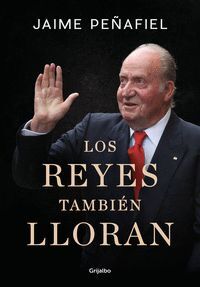 LOS REYES TAMBIEN LLORAN