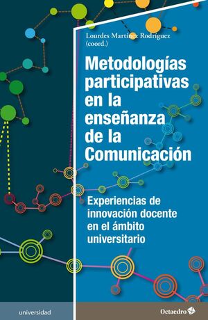 METODOLOGÍAS PARTICIPATIVAS EN LA ENSEÑANZA DE LA COMUNICACIÓN