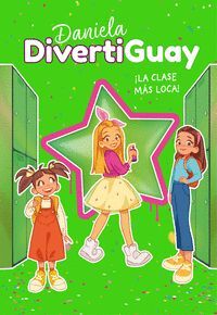 DANIELA DIVERTIGUAY 4. ¡LA CLASE MÁS LOCA! (DANIELA DIVERTIGUAY 4)