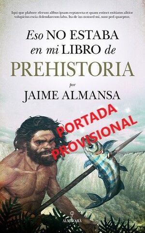 ESO NO ESTABA EN MI LIBRO DE PREHISTORIA