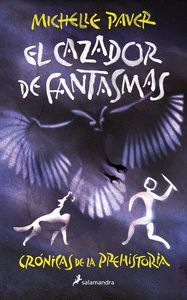 CRONICAS PREHISTORIA 6: CAZADOR DE FANTASMAS