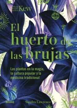 HUERTO DE LAS BRUJAS. LAS PLANTAS EN LA MAGIA...