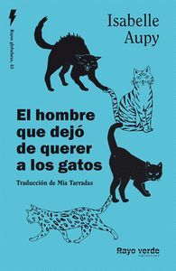 EL HOMBRE QUE DEJO DE QUERER A LOS GATOS