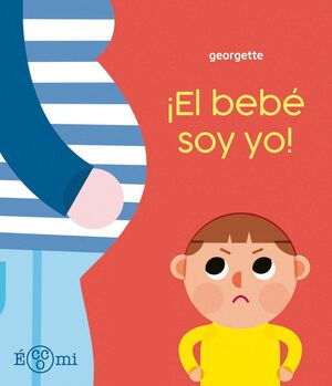 ¡EL BEBE SOY YO!