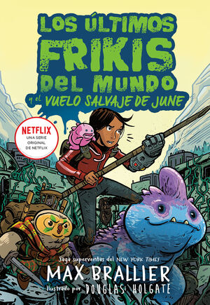 LOS ULTIMOS FRIKIS DEL MUNDO: LA GRAN AVENTURA DE JUNE