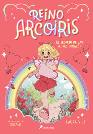 REINO ARCOIRIS 1 - EL SECRETO DE LAS FLORES CORAZON