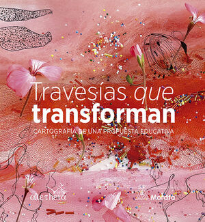 TRAVESÍAS QUE TRANSFORMAN. CARTOGRAFÍA DE UNA PROP