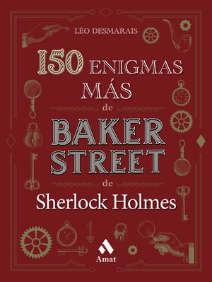 150 ENIGMAS MAS DE BAKER STREET DE SHERLOCK HOLMES