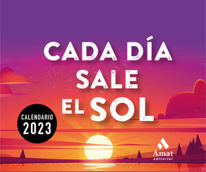 CALENDARIO 2023. CADA DIA SALE EL SOL.