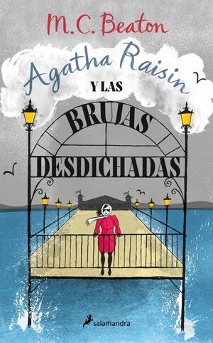 AGATHA RAISIN Y LAS BRUJAS DESDICHADAS (AGATHA RAI