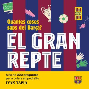 EL GRAN REPTE. QUANTES COSES SAPS DEL BARÇA?