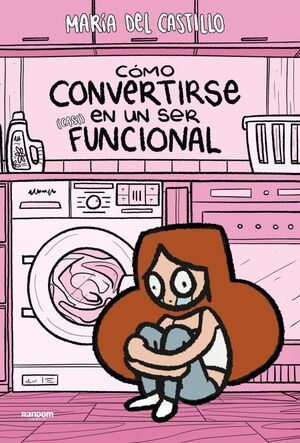 COMO CONVERTIRSE EN UN SER FUNCIONAL