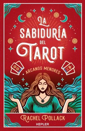 SABIDURÍA DEL TAROT DE RACHEL POLLACK, LA: ARCANOS