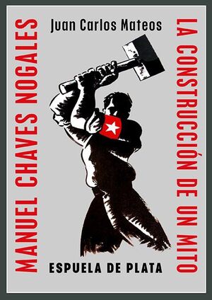 MANUEL CHAVES NOGALES. LA CONSTRUCCION DE UN MITO