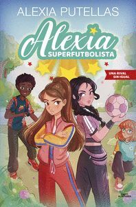 ALEXIA SUPERFUTBOLISTA 3: UN RIVAL SIN IGUAL