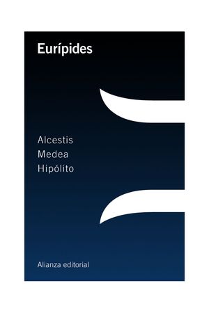 ALCESTIS / MEDEA / HIPÓLITO