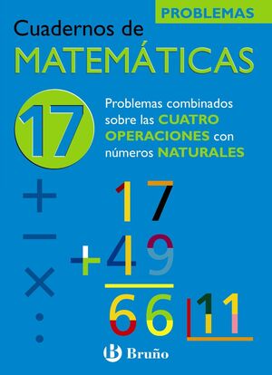 17 PROBLEMAS COMBINADOS SOBRE LAS CUATRO OPERACIONES CON NÚMEROS NATURALES