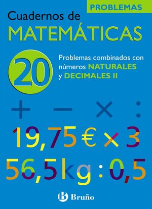 20 PROBLEMAS COMBINADOS CON NÚMEROS NATURALES Y DECIMALES II