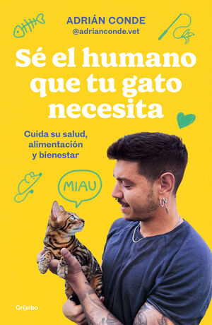 SE EL HUMANO QUE TU GATO NECESITA. CUIDA SU SALUD,