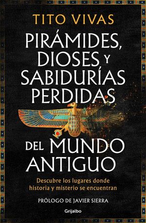 PIRÁMIDES, DIOSES Y SABIDURÍAS PERDIDAS DEL MUNDO