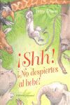 ¡SHH! ¡NO DESPIERTES AL BEBÉ!
