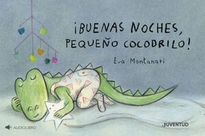BUENAS NOCHES, PEQUEÑO COCODRILO!