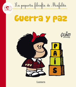 GUERRA Y PAZ (LA PEQUEÑA FILOSOFÍA DE MAFALDA)