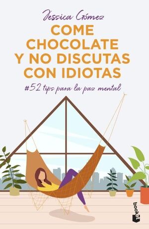 COME CHOCOLATE Y NO DISCUTAS CON IDIOTAS