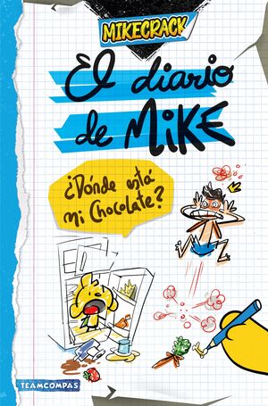 EL DIARIO DE MIKE. ¿DONDE ESTA MI CHOCOLATE?