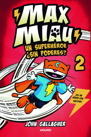 MAX MIAU 2 - UN SUPERHEROE ¿SIN PODERES?