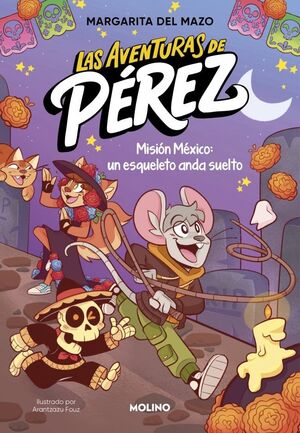 LAS AVENTURAS DE PÉREZ 2. MISIÓN MÉXICO: UN ESQUEL