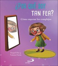 ¿POR QUE SOY TAN FEA?