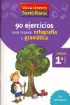 VACACIONES SANTILLANA 1 PRIMARIA 90 EJERCICIOS PARA REPASAR ORTOGRAFIA Y GRAMATI