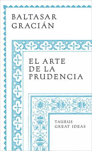 ARTE DE LA PRUDENCIA (SERIE GREAT IDEAS)