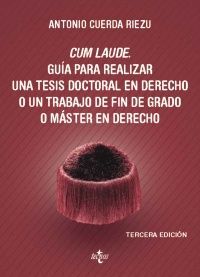 CUM LAUDE. GUÍA PARA REALIZAR UNA TESIS DOCTORAL O UN TRABAJO DE FIN DE GRADO O