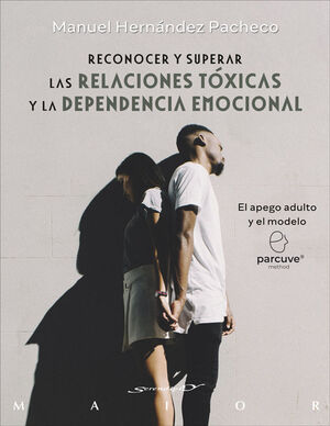 RECONOCER Y SUPERAR LAS RELACIONES TOXICAS Y DEPENDENCIA EM