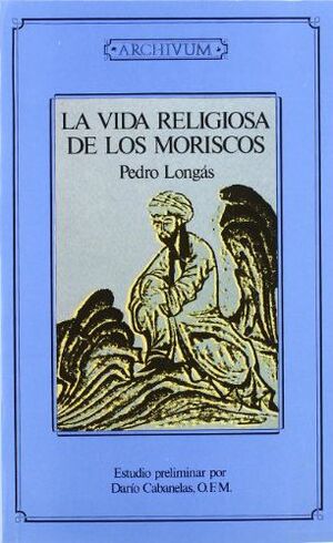 LA VIDA RELIGIOSA DE LOS MORISCOS