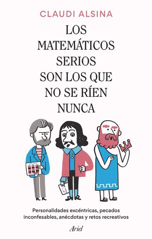 LOS MATEMATICOS SERIOS SON LOS QUE NO SE RIEN NUNCA