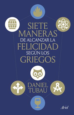 SIETE MANERAS DE SER FELICES SEGUN LOS GRIEGOS Y L