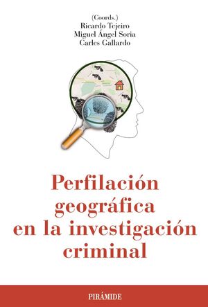 PERFILACIÓN GEOGRÁFICA EN LA INVESTIGACIÓN CRIMINAL