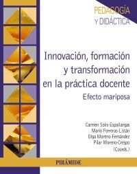 INNOVACIÓN, FORMACIÓN Y TRANSFORMACIÓN EN LA PRÁCTICA DOCENTE