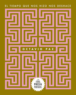 TIEMPO QUE NOS HIZO NOS DESHACE, EL (POESIA PORTAT