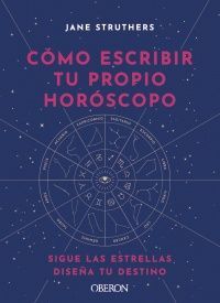 CÓMO ESCRIBIR TU PROPIO HORÓSCOPO