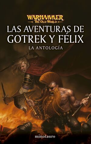 LAS AVENTURAS DE GOTREK Y FELIX: LA ANTOLOGIA