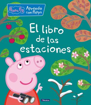 EL LIBRO DE LAS ESTACIONES (PEPPA PIG. DIDÁCTICOS)